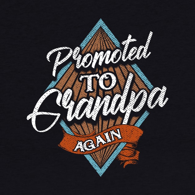 Funny Promoted To Grandpa Again Grandfather by theperfectpresents